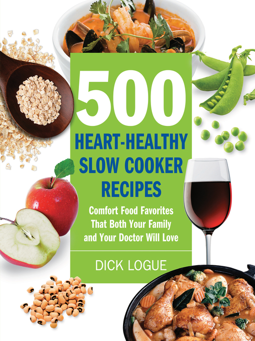 500 Heart-Healthy Slow Cooker Recipes (eBook): Comfort Food Favorites That Both Your Family and Doctor Will Love